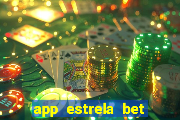 app estrela bet nao compativel